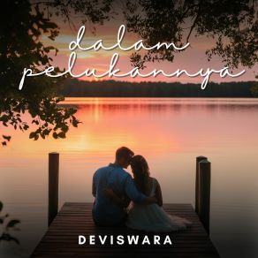 Download track Dalam Pelukannya Devita Amoy