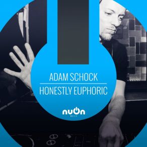 Download track Honestly Euphoric (Krush Edit) Adam Schock