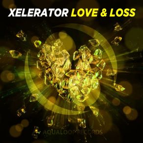 Download track Love & Loss (Radio Edit) Xelerator