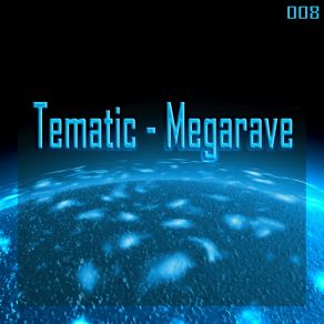 Download track Megarave (Da Saiko Remix) Tematic