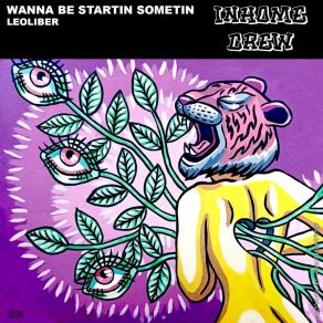 Download track Wanna Be Startin Somentin (Original Mix) LeoLiber