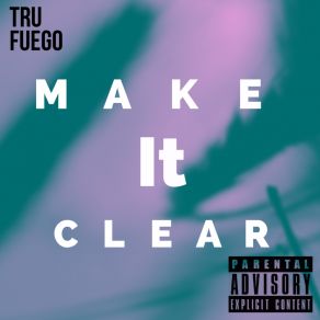 Download track Too Legit To Quit Tru Fuego