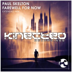 Download track Farewell For Now Paul Skelton