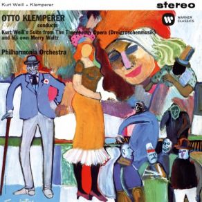 Download track Weill Woodwind Suite From The Threepenny Opera Kleine Dreigroschenmusik I. Overture Otto Klemperer, Philharmonia Orchestra