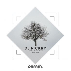 Download track Dream Of You (Barbur Remix) Dj Fickry