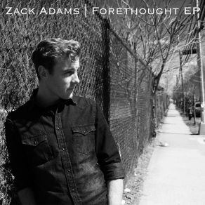 Download track Forethought Zack Adams