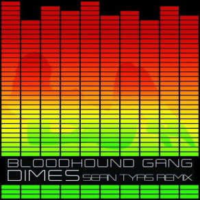 Download track Dimes (Sean Tyas Remix) Bloodhound Gang