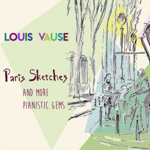 Download track Paris Sketches (V - Vendredi - Le Jour Se Leve) Louis Vause