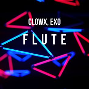 Download track Flute (Radio Edit) ClowxEXO