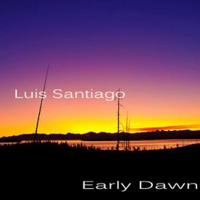 Download track Early Dawn Luis Santiago