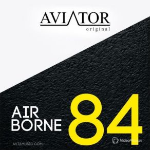 Download track AirBorne Episode # 84 Track 12 Aviator