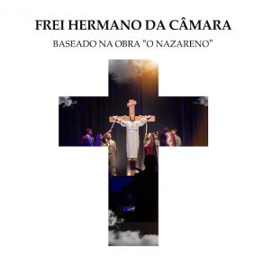 Download track Segundo Acto, Cena II: Getsémani / Agonia De Jesus / Traição De Judas / Flagelação Frei Hermano Da Camara