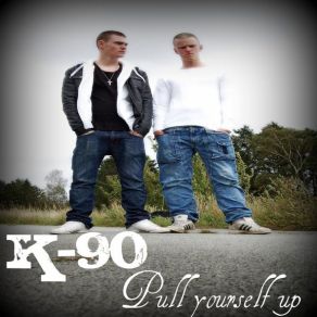 Download track Pull Yourself Up - K90 K - 90