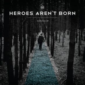 Download track Hollow Heroes Aren'T Born