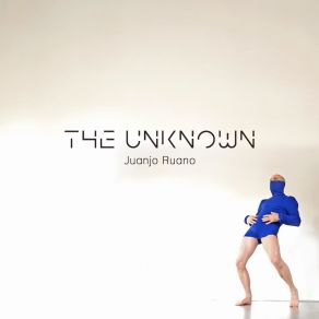 Download track The Unknown Juanjo Ruano