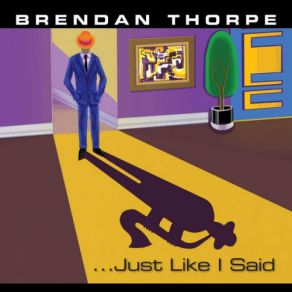 Download track ... Just Like I Said Brendan Thorpe