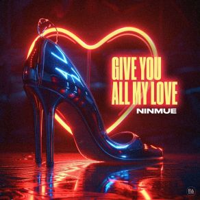 Download track Give You All My Love (Extended Mix) Ninmue