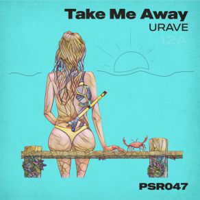 Download track Take Me Away (Rayme Remix) UraveRayme