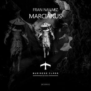 Download track Marcianus (Original Mix) Fran Navaez