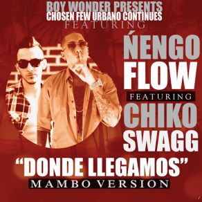 Download track Donde Llegamos (Mambo Version) [Chiko Swagg] Ñengo FlowChiko Swagg