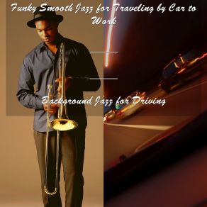 Download track Smokey Smooth Jazz Guitar For Driving To Work In The Morning Background Jazz For Driving