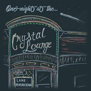 Download track One Night At The Crystal Lounge Luke Hendrickson