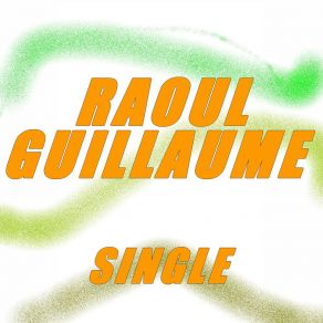 Download track Dans Un Baiser Raoul Guillaume