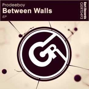 Download track Between Walls (Original Mix) Prodeeboy