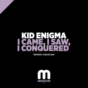 Download track I Came, I Saw, I Conquered (Cubase Dan Instrumental) Kid Enigma