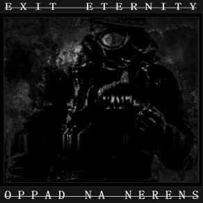 Download track Oppad Na Nerens. Part 4 Exit Eternity