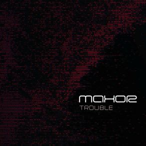 Download track Trouble Maxor