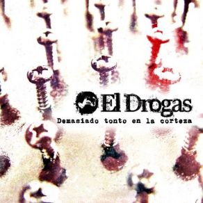 Download track Demasiado Tonto En La Corteza El Drogas