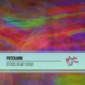 Download track Stuck In My Head (Original Mix) Potekarm