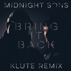 Download track Bring It Back (Original Mix) Klute