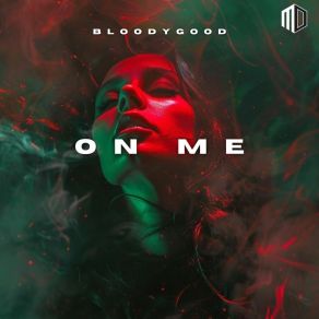 Download track On Me (Radio) Bloody Good