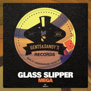 Download track Mega (Original Mix) Glass Slipper