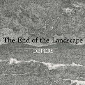 Download track The End Of The Landscape DEPERS