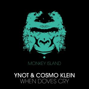 Download track When Doves Cry (Original Mix) Cosmo Klein, Ynot