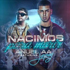 Download track Nacimos Para Morir (Jory Boy) Anuel AaJory Boy