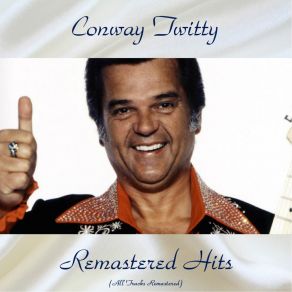 Download track Shake Rattle And Roll (Remastered 2017) Conway Twitty