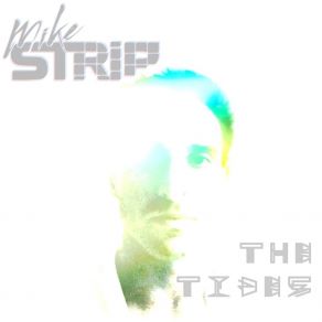 Download track The Tides Mike Strip