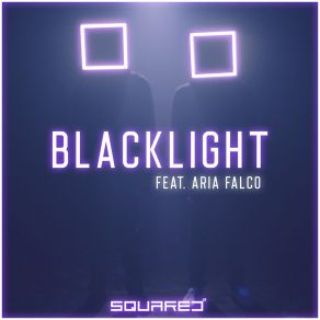 Download track Blacklight (Club Mix) SQUARED²Aria Falco