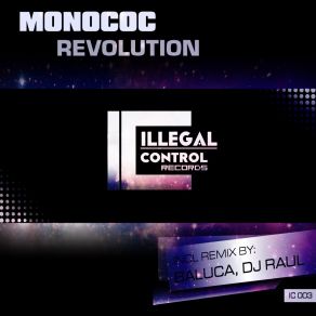 Download track Revolution (Baluca, Dj Raul Remix) MonococRaul DJ, Baluca