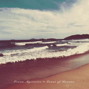 Download track Coast Of Dreams Ocean Mysteries