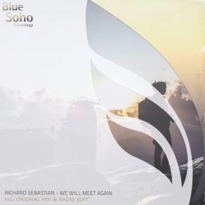 Download track We Will Meet Again (Original Mix) Richard Sebastian