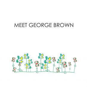 Download track The Afternoon Show Meet George Brown