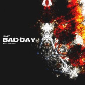 Download track Bad Day (Original Mix) Hkay