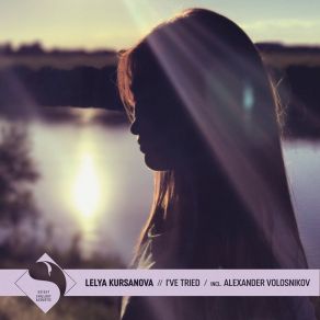 Download track I've Tried (Original Mix) Lelya Kursanova