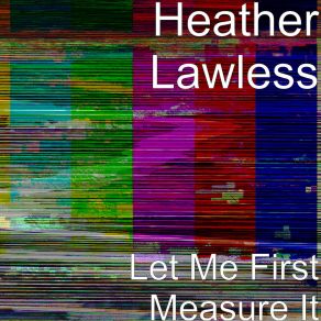 Download track Old As I Am Heather Lawless