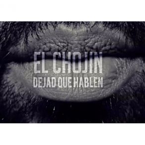 Download track Dejad Que Hablen El Chojín